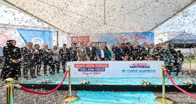 Sakarya Mekece’de sosyal tesisin temeli atıldı