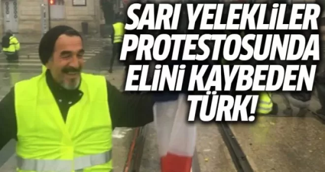 'Sarı Yelekliler' protestosuna katılan Türk elini kaybetti