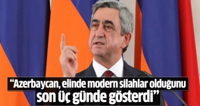 Sarkisyan: Azerbaycan, elinde modern silahlar olduğunu son üç günde gösterdi