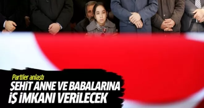 Şehit anne ve babalarına iş imkanı
