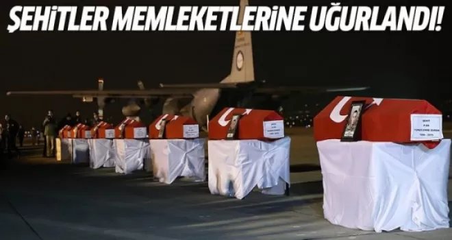 Şehitler memleketlerine uğurlandı!