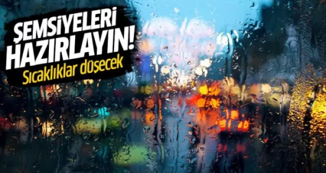 Şemsiyeleri Hazırlayın! Sıcaklıklar Düşecek