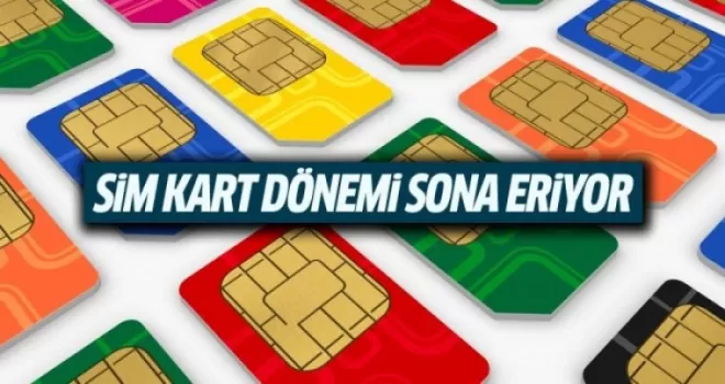 Sim kart dönemi sona eriyor