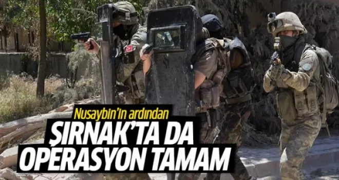 Şırnak'ta da operasyon tamam