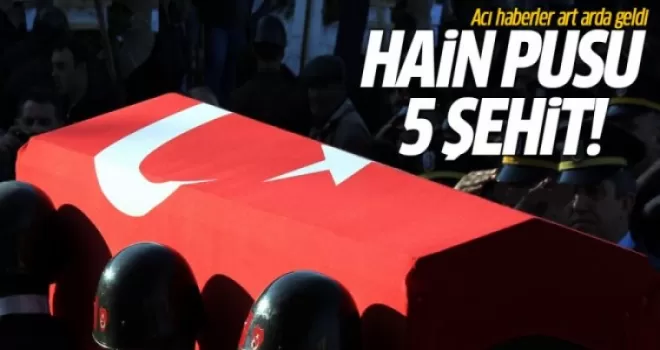 Şırnak'ta hain tuzak: 5 şehit, 8 yaralı