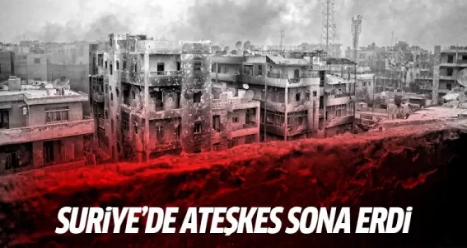 Suriye'de ateşkes sona erdi