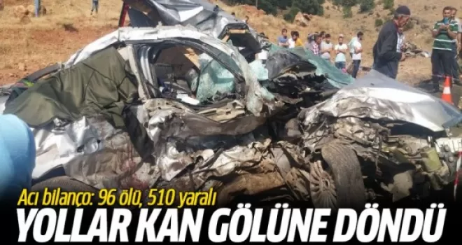 Tatilin 5. gününde çok acı bilanço: 96 ölü, 510 yaralı