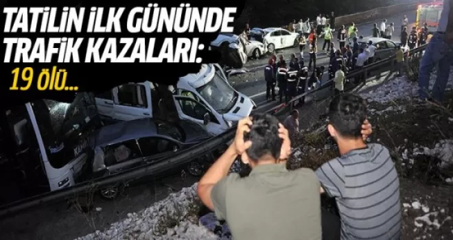 Tatilin İlk Gününde Trafik Kazaları: 19 Ölü