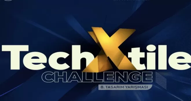 TECHXTILE Challenge’da başvuru süresi uzatıldı