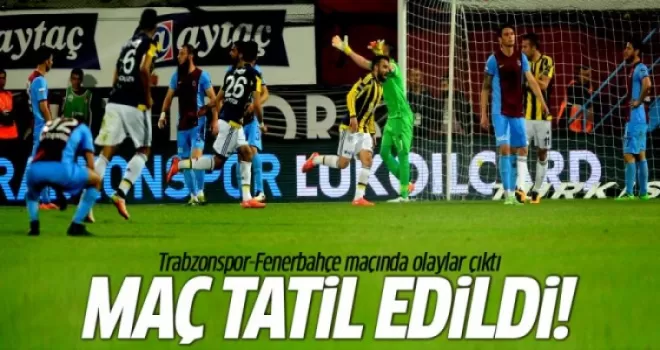 Trabzonspor-Fenerbahçe maçında olaylar çıktı! Maç tatil edildi
