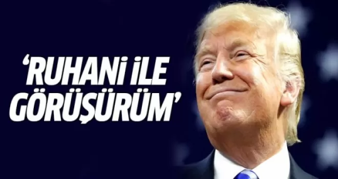 Trump: Ruhani İle Görüşürüm