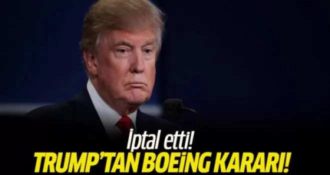 Trump'tan Boeing'e 'Air Force One' tepkisi