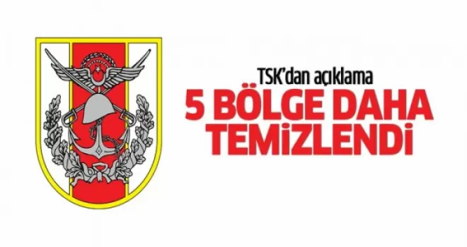 TSK'dan açıklama: 5 bölge daha temizlendi