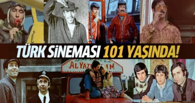 Türk Sineması 101 yaşında!