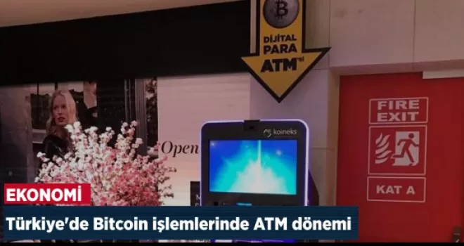 Türkiye'de Bitcoin işlemlerinde ATM dönemi