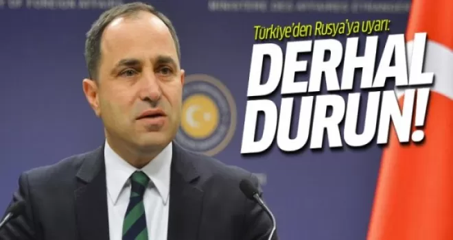 Türkiye'den Rusya'ya saldırı uyarısı!