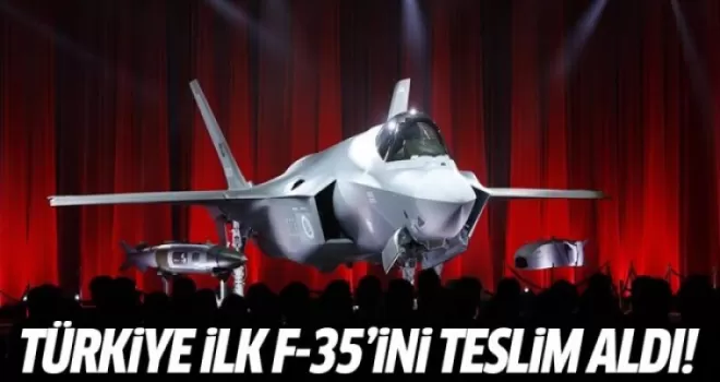 Türkiye ilk F-35'ini teslim aldı