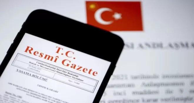 Türkiye’nin 4 uluslararası anlaşması ’Resmi’leşti