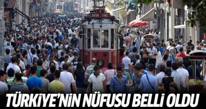 Türkiye'nin nüfusu belli oldu