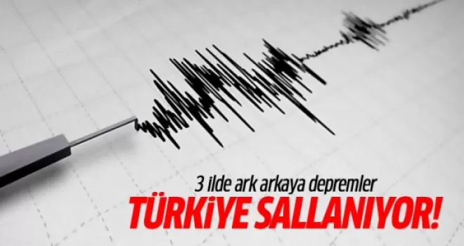Türkiye sallanıyor, depremler peş peşe geldi!