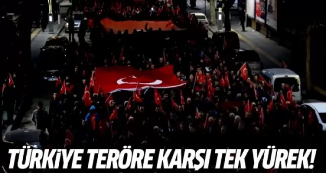 Türkiye teröre karşı tek yürek
