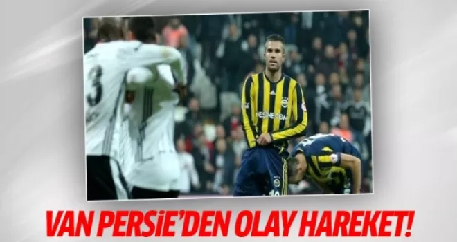 Van Persie'den olay hareket