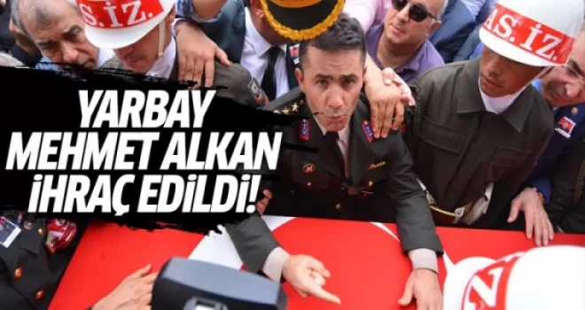 Yarbay Mehmet Alkan FETÖ'den ihraç edildi