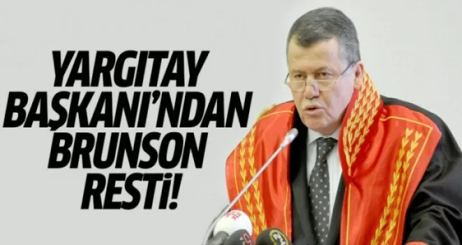 Yargıtay Başkanı'ndan Brunson Resti