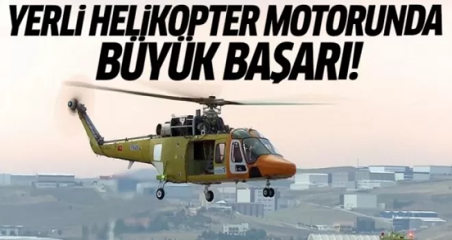 Yerli helikopter motorunun gücü test edildi