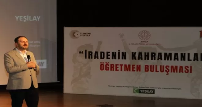 Yeşilay Genel Başkanı Dinç Bursa’da öğretmenlerle buluştu