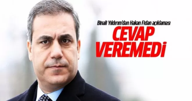 Yıldırım: Hakan Fidan cevap veremedi
