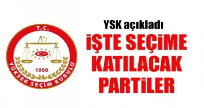 YSK 24 Haziran seçime katılabilecek partileri açıkladı