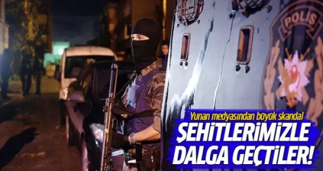 Yunan medyasından şehit polise hakaret