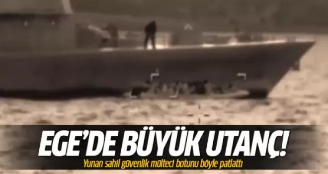 Yunan sahil güvenlik mülteci botunu böyle patlattı