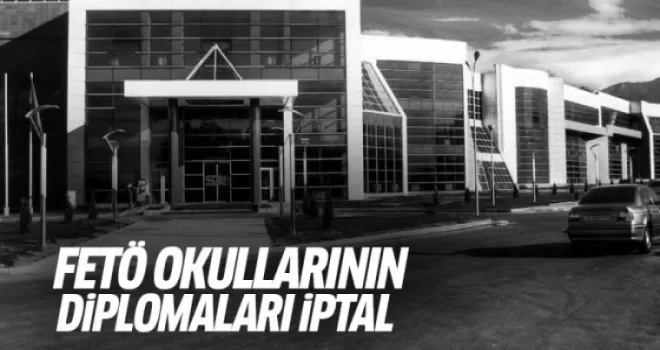 Yurtdışındaki FETÖ okullarının diplomaları iptal edildi
