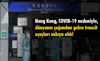 Hong Kong, COVID-19 nedeniyle bazı transit uçuşları askıya aldı